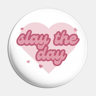 slay the day Pin