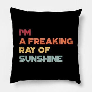 I'm A Freaking Ray Of Sunshine Sunset Funny Pillow