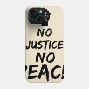 No Justice No Peace Phone Case