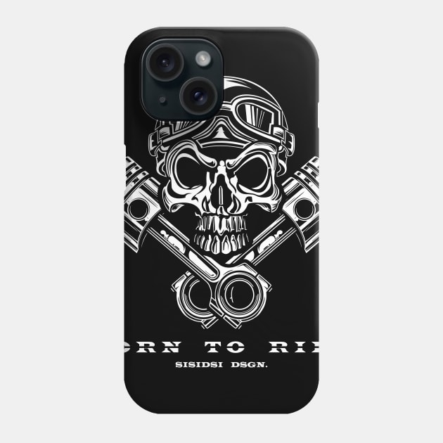 Born to ride Phone Case by sisidsi