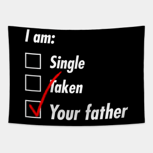 Single Taken Father Tapestry