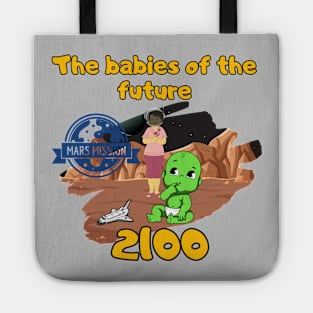 the babies of future-  mission to mars 2100 Tote