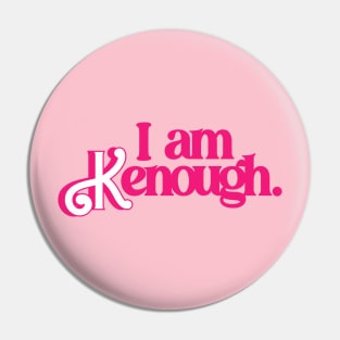 I Am Kenough Ver.4 Pin