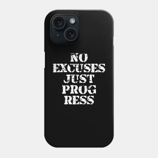 No Excuses Just Progress Phone Case