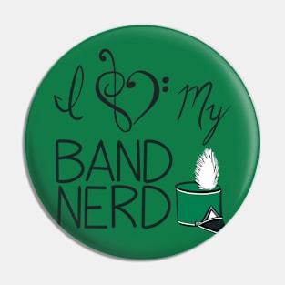 I love my band nerd green Pin