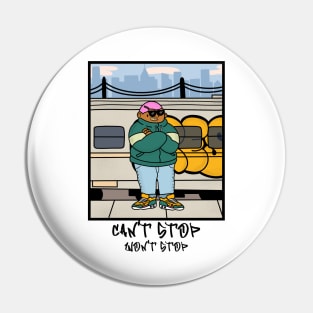 CAN'T STOP WON'T STOP Pin