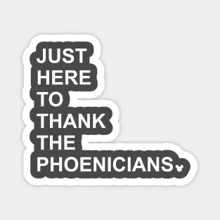 Thank the Phoenicians Magnet