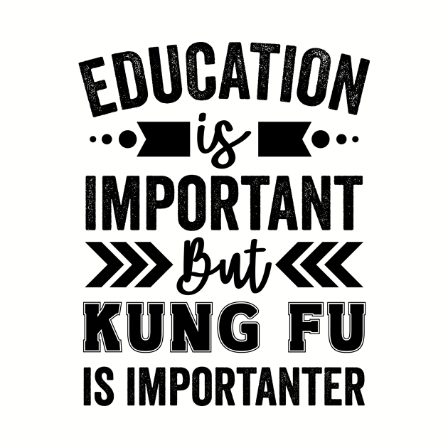 Education Is Important But Kung Fu Is Importanter by Mad Art