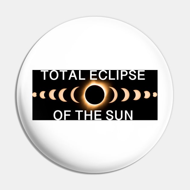 Total Eclipse of the Sun Pin by SPINADELIC