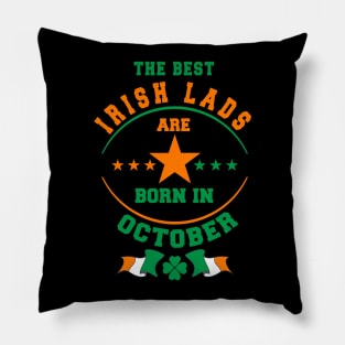 The Best Irish Lads Are Born In October Shamrock Pillow