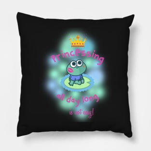 Princessing is not easy design Pillow