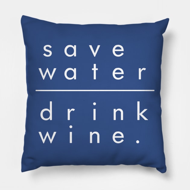 save water drink wine 1 Pillow by Hunters shop