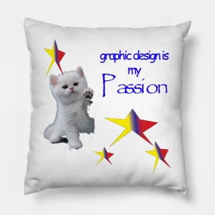 Graphic design is my passion Pillow