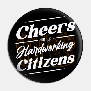 Labor Day, Cheers for our Hardworking Citizens Pin