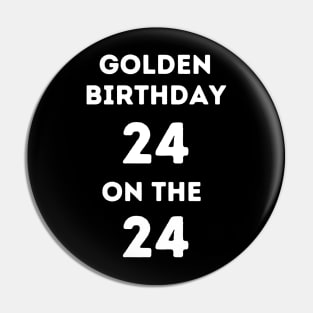 Golden birthday 24. Pin