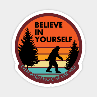 Sasquatch... Believe in Yourself | Block Font | Sunset | Black Silhouette Magnet