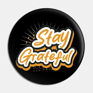 Stay Greatful Pin