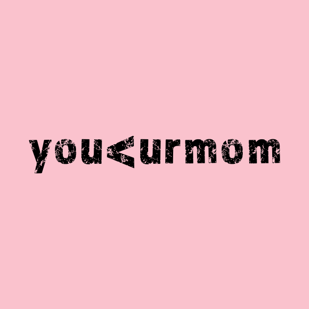 you<urmom by OWEDesigns