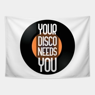 Your Disco Needs You Tapestry
