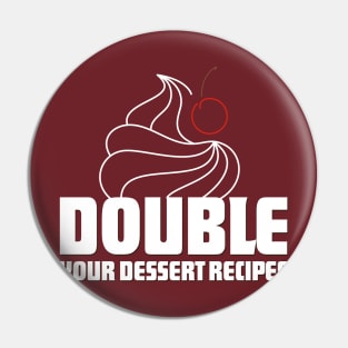 Double your dessert recipes Pin