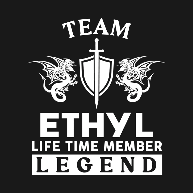 Ethyl Name T Shirt - Ethyl Life Time Member Legend Gift Item Tee by unendurableslemp118