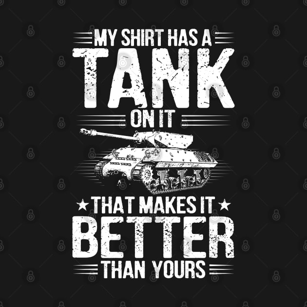 Tank Tanks Panzer Tanker Better Gift Present by Krautshirts