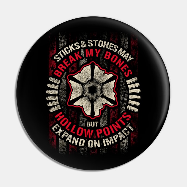 Sticks & Stones May Break My Bones But Hollow Points... Pin by Tee-hub