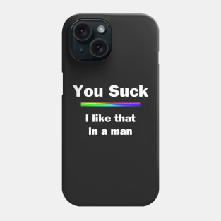 You Suck Phone Case