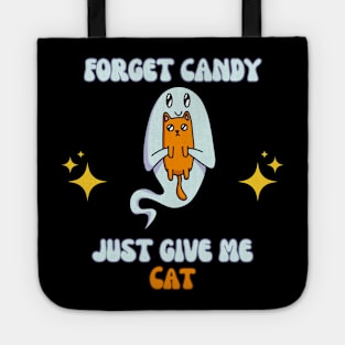 Forget candy just give me cat Tote