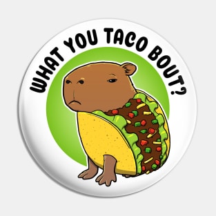 What you taco bout Capybara Taco Pin