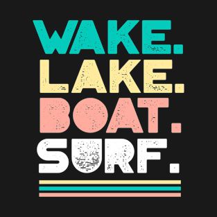 Wake Lake Boat Surf Wakesurf Board Surfing T-Shirt