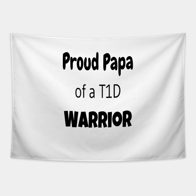 Proud Papa Of A T1D Warrior - Black Text Tapestry by CatGirl101