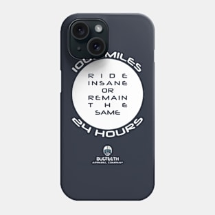 Ride Insane or Remain the Same Phone Case