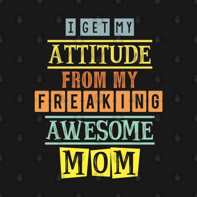 I get my attitude from my mom 3 by SamridhiVerma18