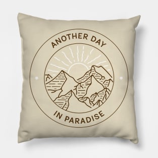 Another Day In Paradise Pillow