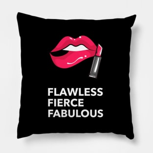 Flawless, fierce, fabulous Pillow