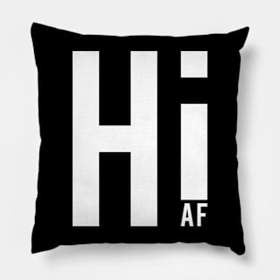 Hi AF 2 Pillow