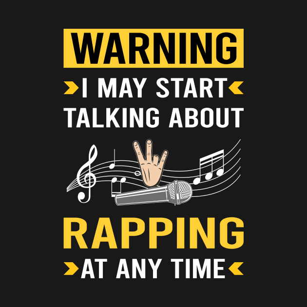 Warning Rapping Rap Rapper by Good Day