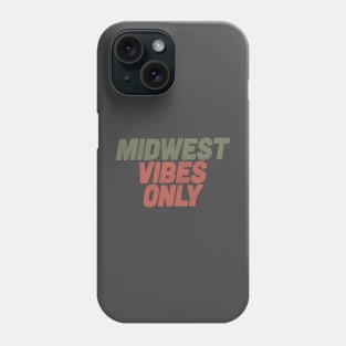 Midwest Vibes Only Phone Case