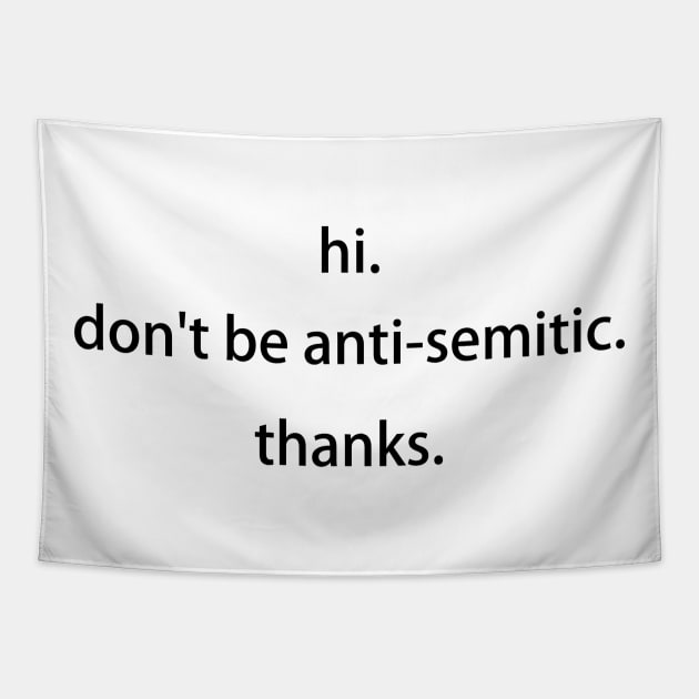 don't be anti-semitic Tapestry by thecrazyones