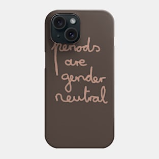 Periods are genderneutral Phone Case