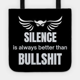 Silence is always better than bullshit with owl Tote