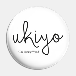 Ukiyo living in the moment Pin