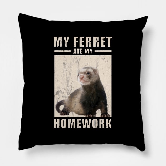 My Ferret Ate My Homework For Ferrets Owners Pillow by tanambos