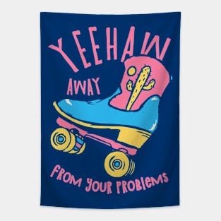 YeeHaw Away From Your Problems | Blue BG | Funny Adulting Yee Haw Cowboy Boot Roller Skater Boots MEME Tapestry