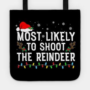Most Likely To Shoot The Reindeer Family Christmas Tote
