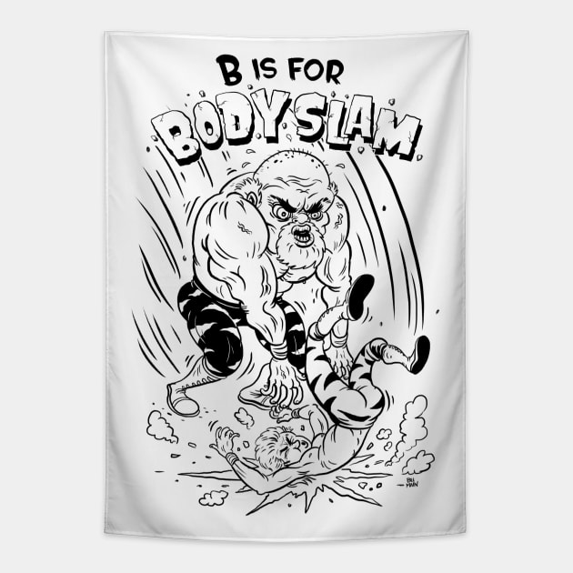 B is for Body Slam Tapestry by itsbillmain