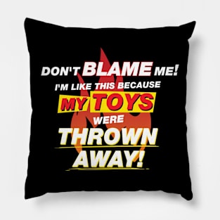 Don't Blame Me Pillow