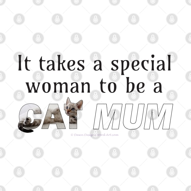 It takes a special woman to be a cat mum - silver tabby oil painting word art by DawnDesignsWordArt