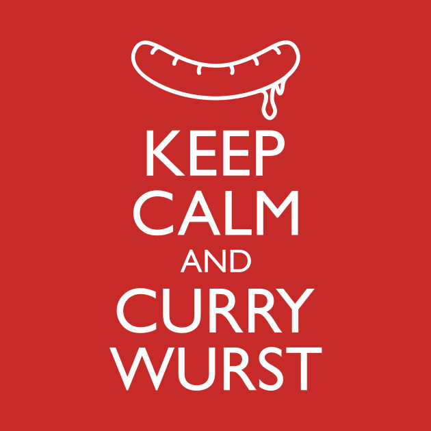 Keep calm and curry wurst! by schlag.art